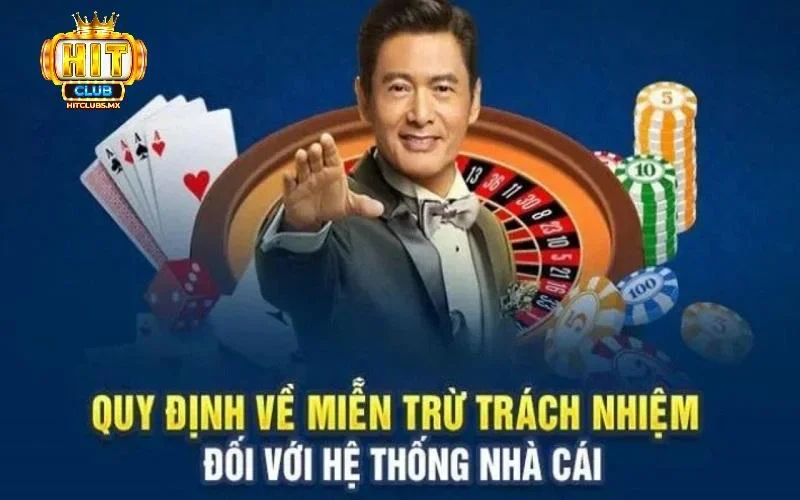 Các quy định cơ bản trong miễn trừ trách nhiệm Hitclub