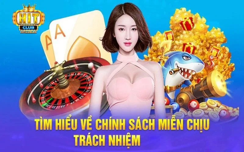 Giới thiệu tổng quan miễn trừ trách nhiệm Hitclub