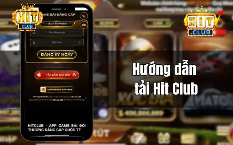 Tải xuống ứng dụng HitClub để tham gia thuận tiện